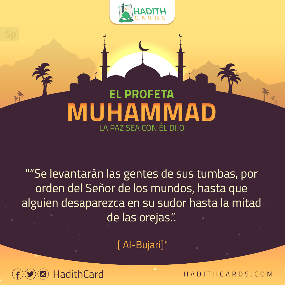 Se levantarán las gentes de sus tumbas, por orden del Señor de los mundos