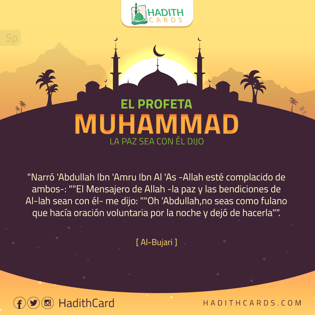 Oh 'Abdullah,no seas como fulano que hacía oración voluntaria por la noche y dejó de hacerla