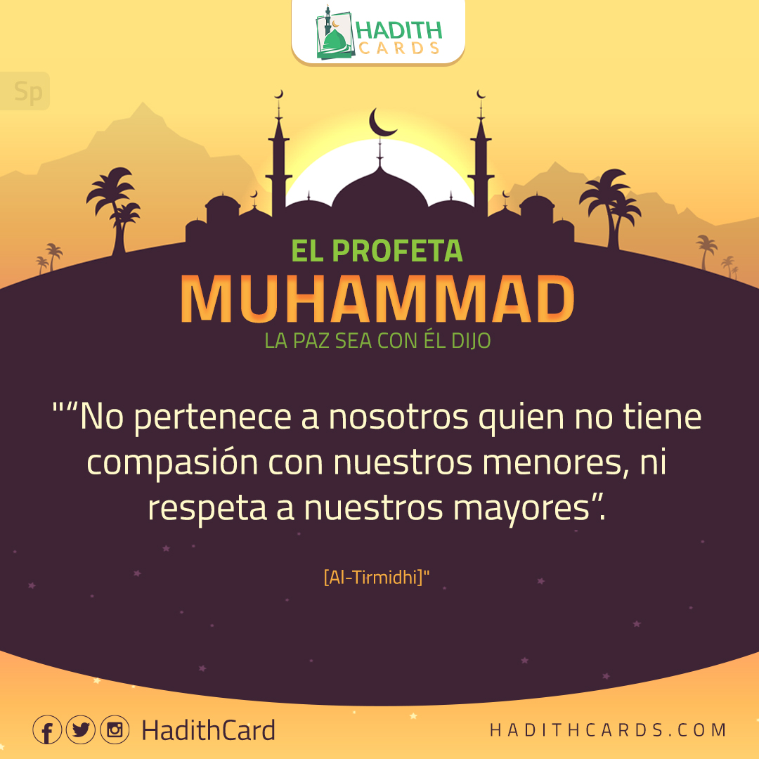 No pertenece a nosotros quien no tiene compasión con nuestros menores, ni respeta a nuestros mayores