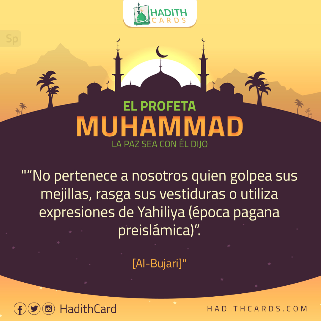 rasga sus vestiduras o utiliza expresiones de Yahiliya (época pagana preislámica)