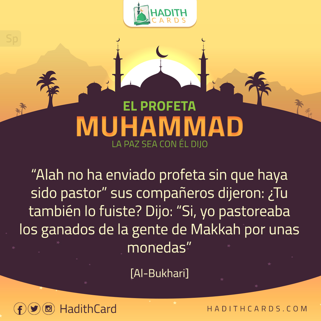 Si, yo pastoreaba los ganados de la gente de Makkah por unas monedas