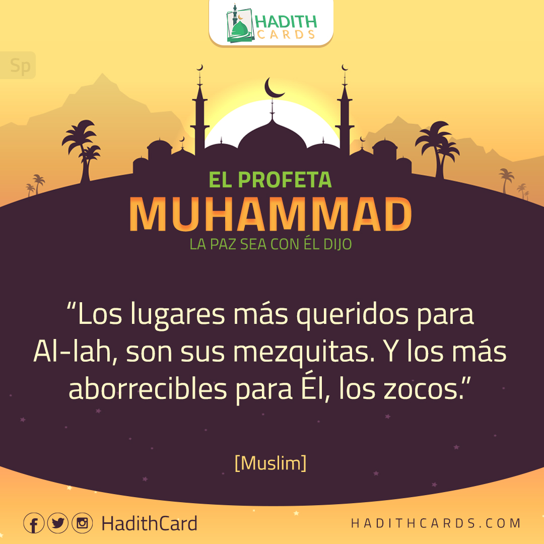 Los lugares más queridos para Al-lah, son sus mezquitas